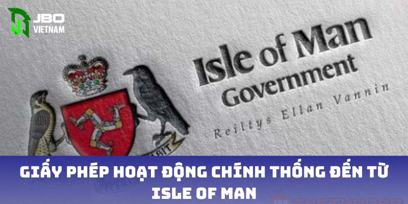 Giấy phép hoạt động chính thống đến từ Isle of Man