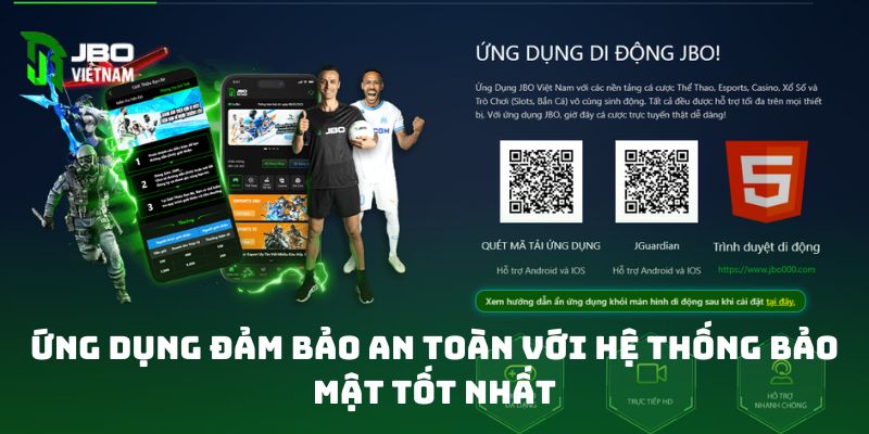 Ứng dụng đảm bảo an toàn với hệ thống bảo mật tốt nhất